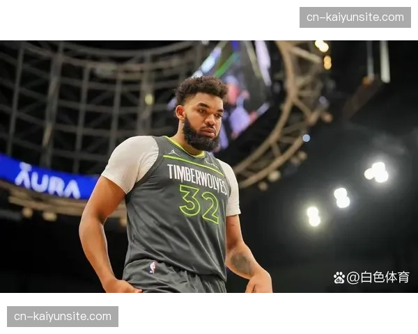 唐斯森林狼内线空间型打法依旧 三分命中率保持联盟前列
